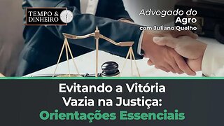 Advogado do Agro orienta como garantir o recebimento da causa ganha na Justiça