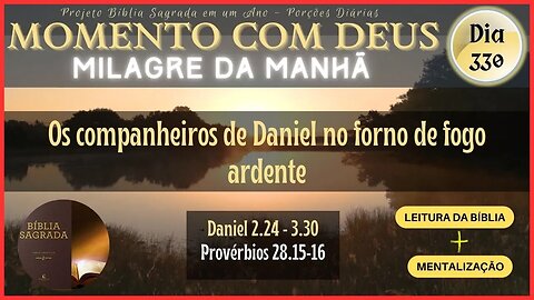 MOMENTO COM DEUS - LEITURA DIÁRIA DA BÍBLIA SAGRADA | MILAGRE DA MANHÃ - Dia 330/365 #biblia