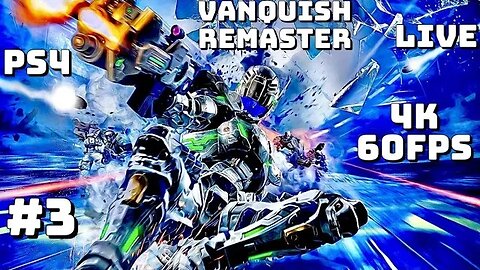 Vanquish Remaster PS4 4K 60FPS Livestream 03