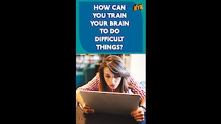 How To Trick Your Brain To Do Difficult Things
