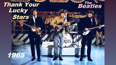 Beatles - Thank Your Lucky Stars - 1965 - (2 Songs Pics & Stereo) - Bubblerock - HD