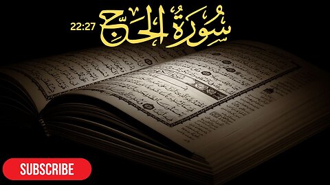 Surah Al Hajj (22:27) Explained: A Must-Watch for Believers