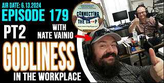 Godliness in the Workplace with Nate Vainio Pt 2 - 179