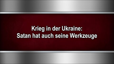 Krieg in der Ukraine: Satan hat auch seine Werkzeuge