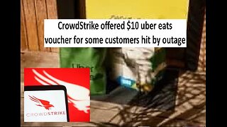 CrowdStrike gives $10 Uber Eats apology voucher, which had tech errors