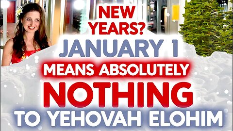 January 1 Means NOTHING to YHVH Elohim! | When is the True New Years Day? | Let's Walk with YHVH!