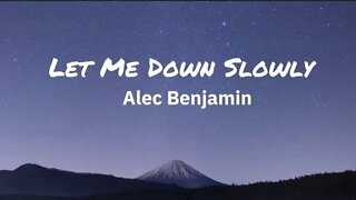 Alec Benjamin - Let Me Down Slowly (lyrics)