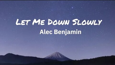 Alec Benjamin - Let Me Down Slowly (lyrics)