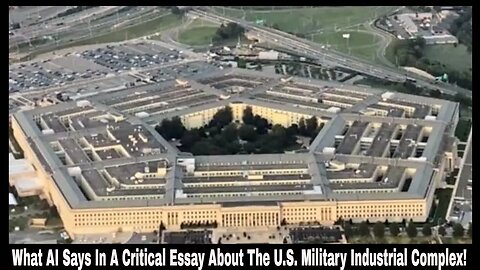 What AI Says In A Critical Essay About The U.S. Military Industrial Complex!