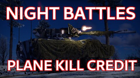 Night Battles & Airplane Kill Credit Changes ~ DEVBLOG [War Thunder Next Major Update]