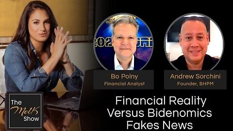 Bo Polny & Mel K, Andrew Sorchini: Financial Reality Versus Bidenomics Fakes News 2/12/24