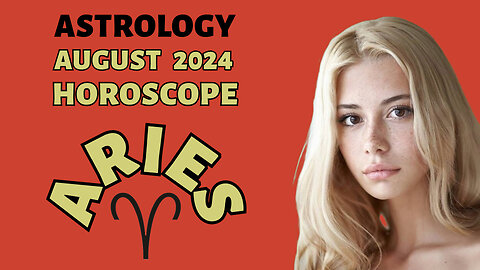 Aries August 2024 Horoscope: Love, Career, and Health Predictions!