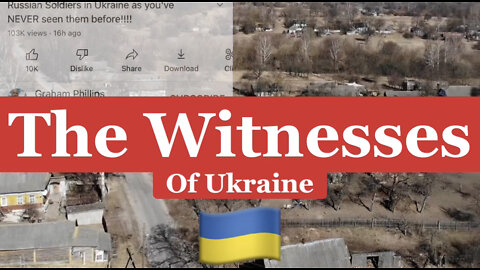 Ukraine witnesses want you to hear their truth! Take some time and listen!