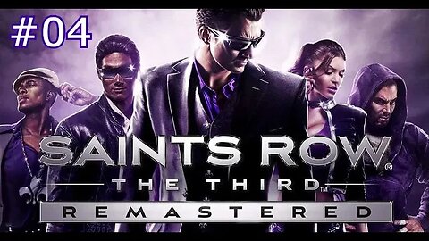 Saints Row: The Third Remastered Gameplay Walkthrough Part 04 - STEEL PORT (PC)