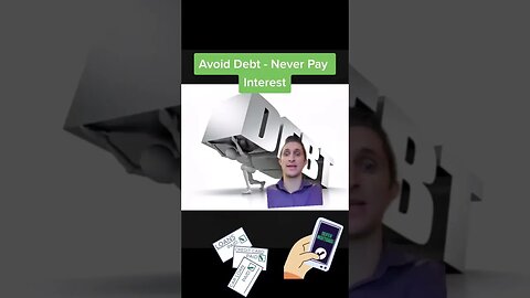 Avoid Debt - Never Pay Interest