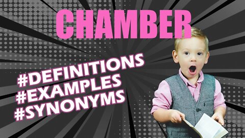 Definition and meaning of the word "chamber"