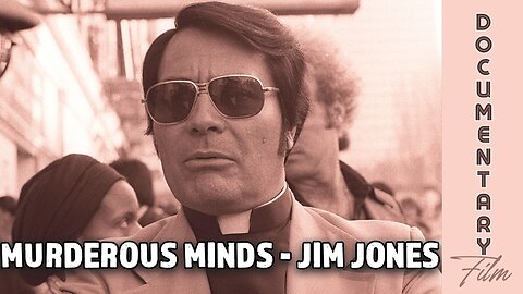 Documentary: Murderous Minds 'Jim Jones'