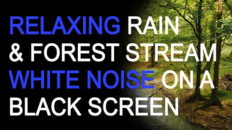Relaxing Rain Noise for Sleep and Forest Stream Water Sounds for Sleeping | White Noise Black Screen