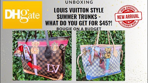 DHgatw $45 Louis Vuitton Style Summer Trunks Neverfull MM Dupe Bags 💼 Are They Any Good? Find Out...