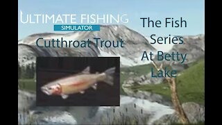 Ultimate Fishing Simulator: The Fish - Betty Lake - Cutthroat Trout - [00004]
