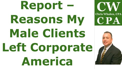 Podcast - Report – Reasons My Male Clients Left Corporate America