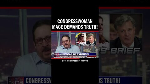 Congresswoman Mace Demands Truth!