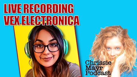 Live Chrissie Mayr Podcast with Vex Electronica! The Marvels! MCU! Brie Larson! Matt Rife!