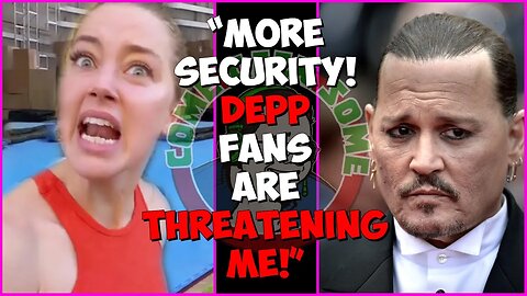 AH DEMANDS more security due to "Depp fans trying to get her" Absurd!