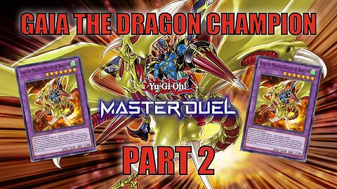 GAIA THE DRAGON CHAMPION! MASTER DUEL GAMEPLAY | PART 2 | YU-GI-OH! MASTER DUEL! ▽