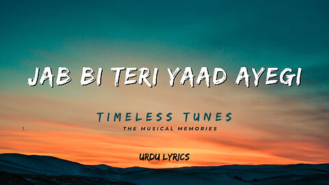 Jab Bhi Teri Yaad Aayegi - IZSHOJ - Urdu Lyrics - Timeless Tunes