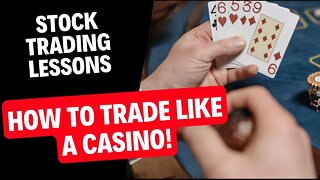 How to trade and win like a casino!