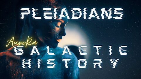 Galactic History | The Pleiadians