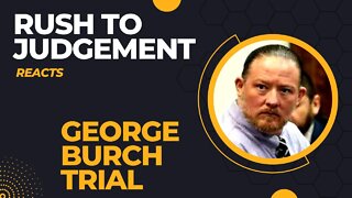 Rush to Judgement Reacts ⚖️ George Burch Trial ⚖️Friends of Doug Detrie Testify
