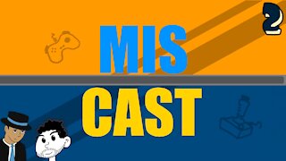 The Miscast Episode 002 - Alright, You're Clear