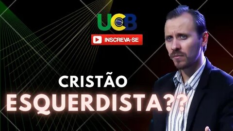 CRISTÃO E ESQUERDISTA? PODE ISSO?