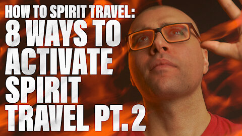 How to Translation by Faith: 8 Ways to Activate Spirit Travel! How to Supernatural Travel! (Part 2)