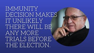 Immunity decision makes it unlikely there will be any more trials before the election.