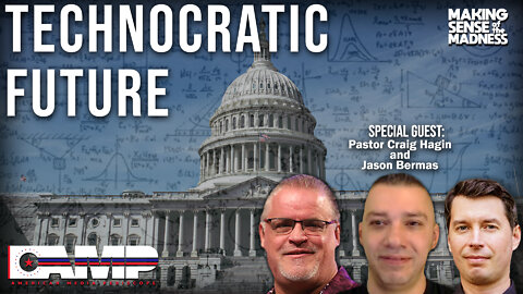 Technocratic Future with Pastor Craig Hagin and Jason Bermas