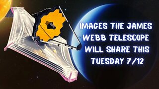 NASA Shares List of Images The James Webb Telescope Will Share This Tuesday