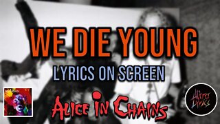 Alice in Chains - We Die Young (Lyrics on Screen Video 🎤🎶🎸🥁)