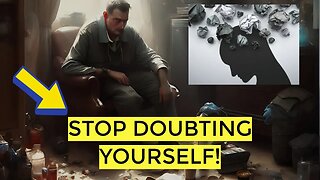 Watch this to STOP DOUBTING YOURSELF!