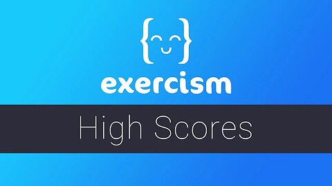 Exercism - High Scores