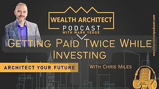 EP-104 -Getting Paid Twice While Investing with Chris Miles