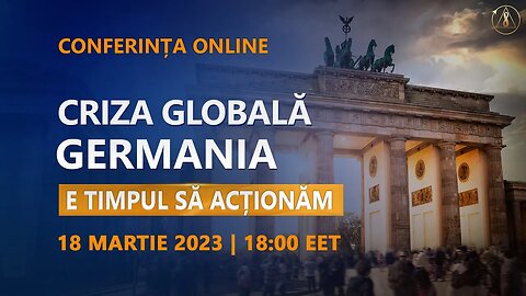 Criza globală. Germania. E timpul să acționăm | Conferință online, 18 martie 2023