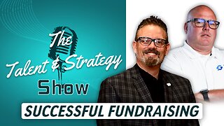 The Talent & Strategy Show | Episode 4 - Successful Fundraising