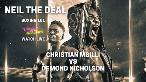 Boxing 101: Christian Mbilli vs. Demond Nicholson Preview | Neil the Deal on Talkin Fight