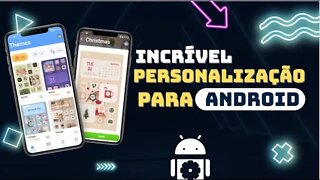 Conheça o Incrível aplicativo de Personalização para o seu celular android