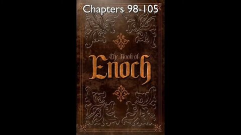 16 - The Book of Enoch - Chapters 98-105 - HQ Audiobook