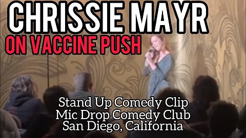 Chrissie Mayr on Vaccine Push! Stand Up Comedy Clip! Mic Drop Comedy Club in San Diego, California