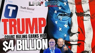 President Trump Stands to Gain $4 Billion from Recent Court Decision [Market Ultra #66 - 7AM]